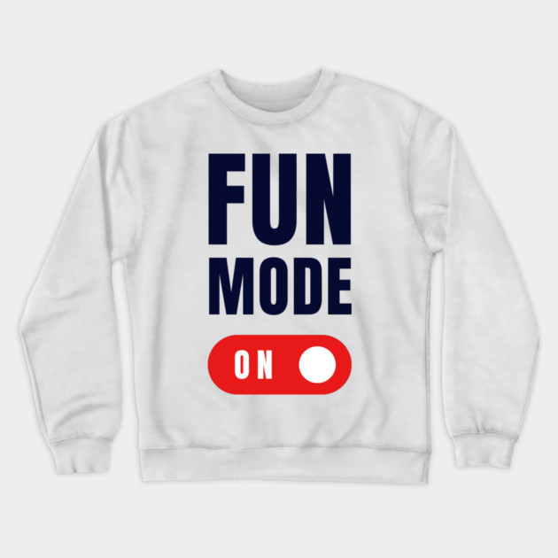 Fun Mode Crewneck Sweatshirt by Litehouse Tees