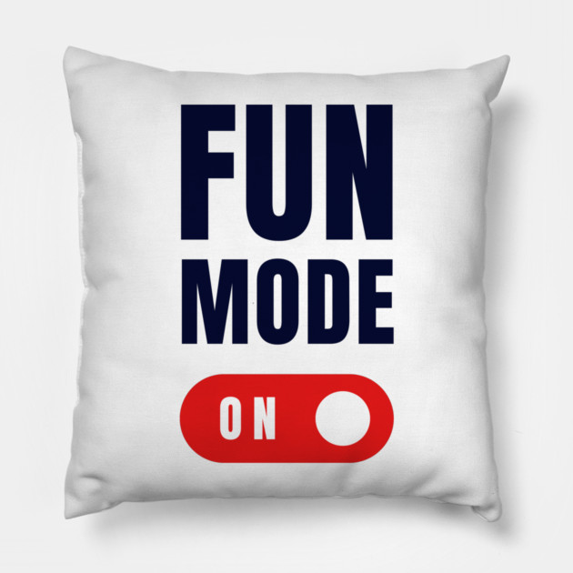 Fun Mode Pillow by Litehouse Tees