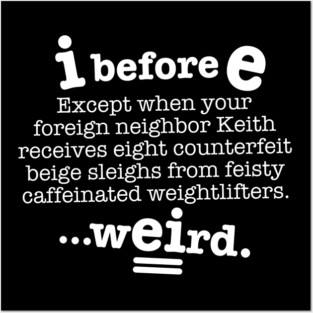I Before E Except After C Funny Grammar Sentence Posters and Art