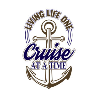 Living Life One Cruise At A Time T-Shirt
