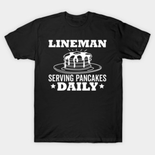 Lineman Pancake Serving Pancakes Daily Football T-Shirt