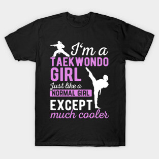 I'm A Taekwondo Girl Funny Gift For Women Girls T-Shirt