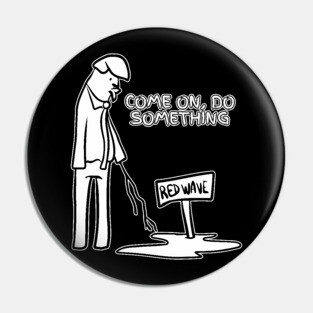 Red Puddle Trump Red Wave Do Something Pin
