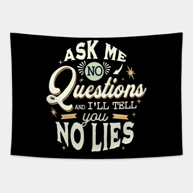 No questions No lies Tapestry by REG