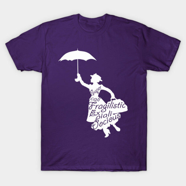 Supercalifragilisticexpialidocious Mary Poppins T-Shirt