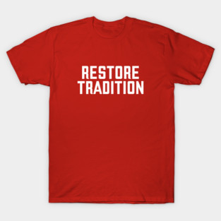 Restore Tradition T-Shirt
