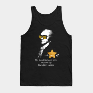 My thoughts have been replaced by Hamilton lyrics Tank Top