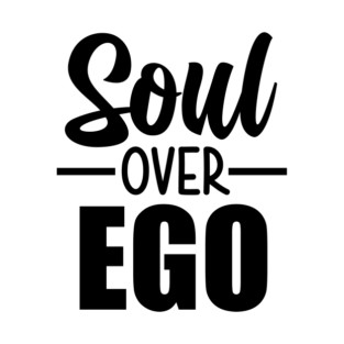 Soul Over Ego T-Shirt