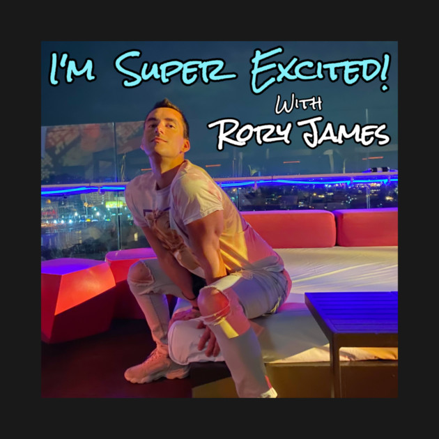 I'M SUPER EXCITED with Rory James - Podcast Cover Art by Rory James