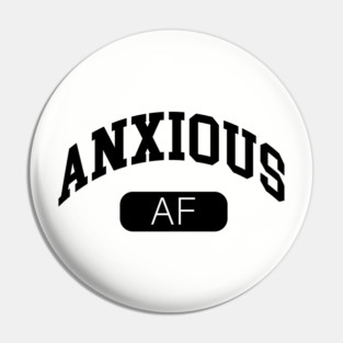Anxious AF Pin