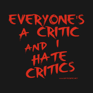 I Hate Critics T-Shirt