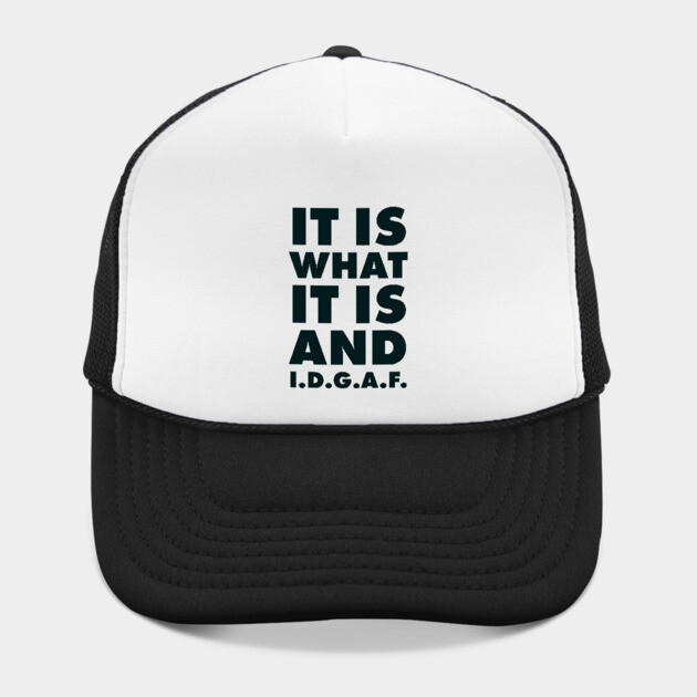 It is what it is And IDGAF by UrbanLifeApparel