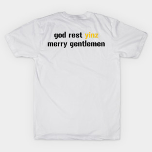 god rest yinz merry gentlemen T-Shirt