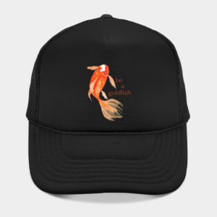 be a goldfish Hat