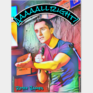 Rory James "Aaaaallright!" Posters and Art