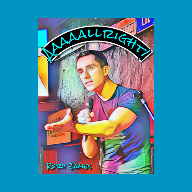 Rory James "Aaaaallright!" by Rory James