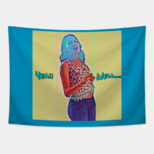 Mood: Laurie "Yeah Well!" Tapestry