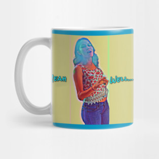 Mood: Laurie "Yeah Well!" Mug