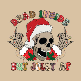 Dead Inside But Jolly AF Christmas Skull Goth Santa Xmas Gift T-Shirt
