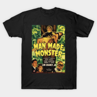 man made monster! T-Shirt