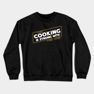 Strong Cooking Crewneck Sweatshirt