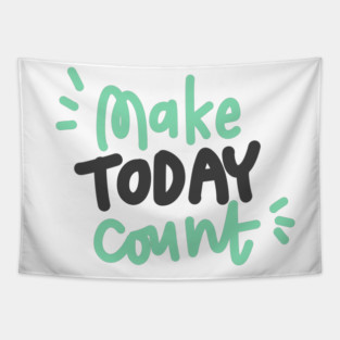 Make today count Tapestry