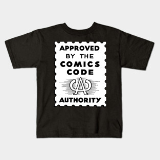Approved by the comics code authority Kids T-Shirt