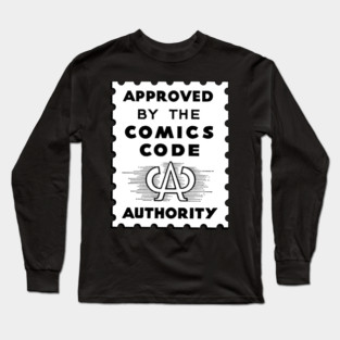 Approved by the comics code authority Long Sleeve T-Shirt