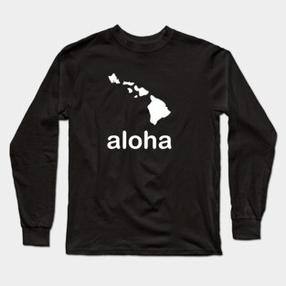 aloha Hawaii Hawaiian Islands Long Sleeve T-Shirt