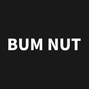 Bum Nut T-Shirt