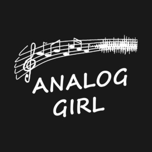 Analog Girl! T-Shirt