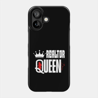 R E A L T O R  Queen Phone Case