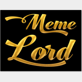 Meme Lord Posters and Art