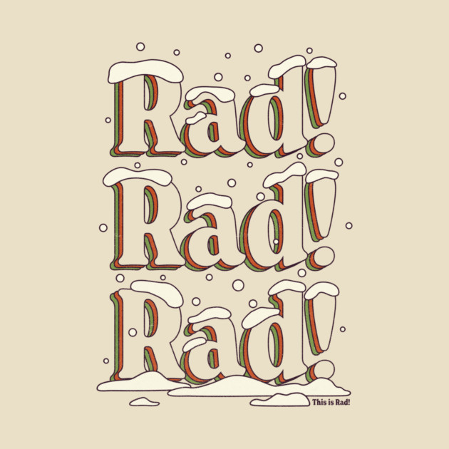 Rad! Rad! Rad-mas 22! - classic by This is Rad!