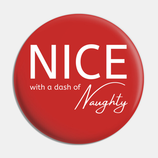 Nice With a Dash of Naughty Cheeky Witch® Pin by Cheeky Witch