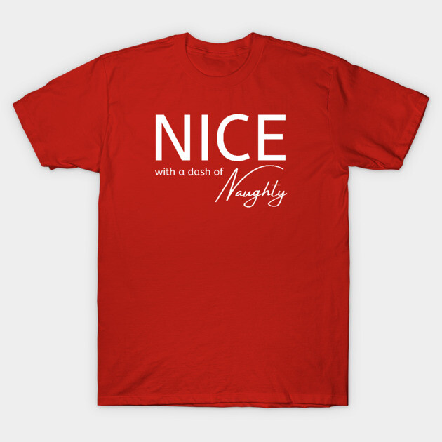 Nice With a Dash of Naughty Cheeky Witch® T-Shirt by Cheeky Witch