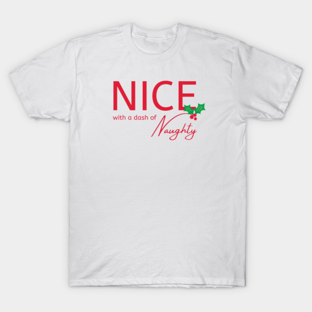 Nice With a Dash of Naughty Cheeky Witch® Festive T-Shirt by Cheeky Witch
