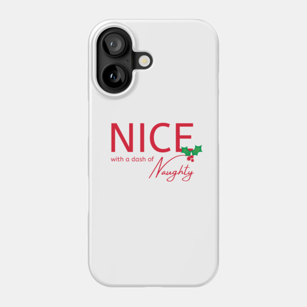 Nice With a Dash of Naughty Cheeky Witch® Festive Phone Case by Cheeky Witch