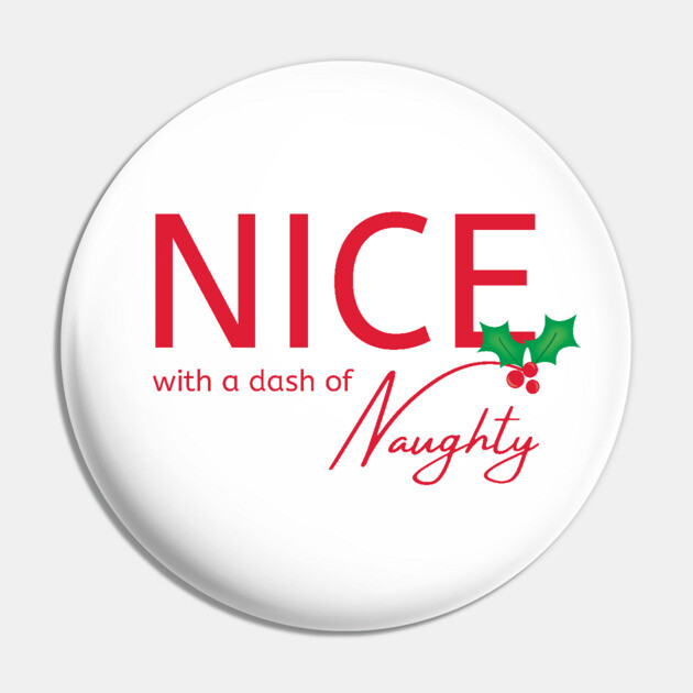 Nice With a Dash of Naughty Cheeky Witch® Festive Pin by Cheeky Witch
