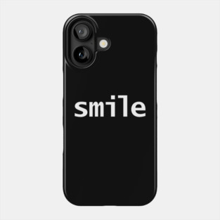 Smile Minimal Typography White Text Phone Case
