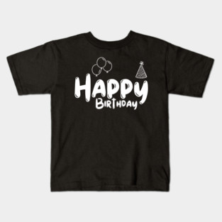 Happy Birthday Gift Kids T-Shirt