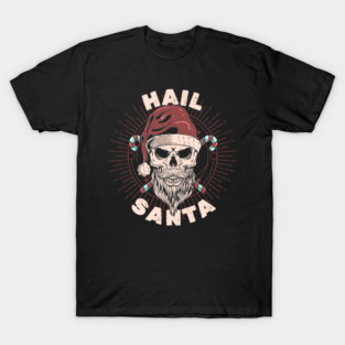 hail santa T-Shirt