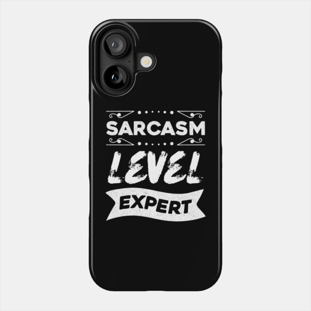 Sarcasm Level Expert Phone Case by The WYLD Tribe