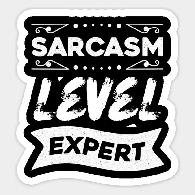 Sarcasm Level Expert Magnet by The WYLD Tribe