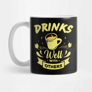 Drinks Well With Others Mug
