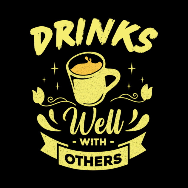 Drinks Well With Others by The WYLD Tribe