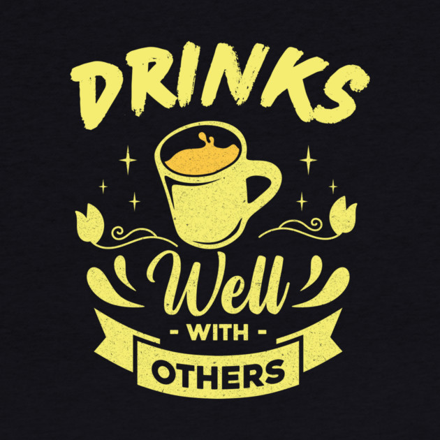 Drinks Well With Others by The WYLD Tribe