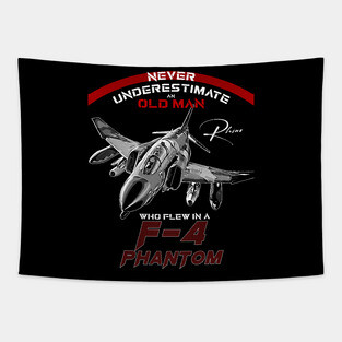 F4 Phantom Never underestimate an old man who flew in a F4 phantom Tapestry