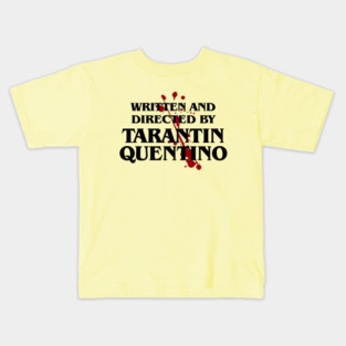 Written and Directed by Tarantin Quentino Kids T-Shirt