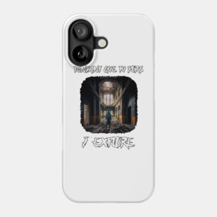 Urbex - Tu dors j'explore Phone Case